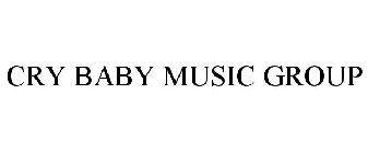 CRY BABY MUSIC GROUP