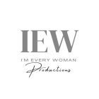 IEW I'M EVERY WOMAN PRODUCTIONS