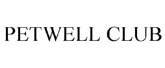 PETWELL CLUB