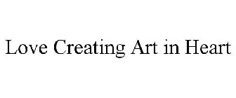 LOVE CREATING ART IN HEART