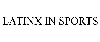 LATINX IN SPORTS
