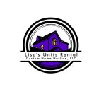LISA'S UNITS RENTAL CUSTOM HOME HOTLINE, LLC