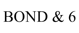 BOND & 6