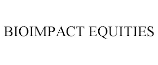 BIOIMPACT EQUITIES