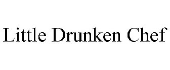 LITTLE DRUNKEN CHEF