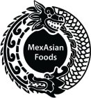 MEXASIAN FOODS