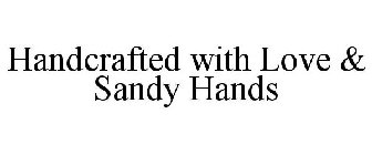 HANDCRAFTED WITH LOVE & SANDY HANDS