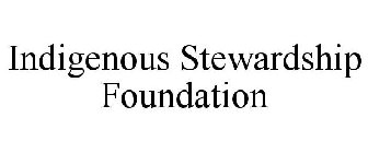 INDIGENOUS STEWARDSHIP FOUNDATION