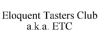 ELOQUENT TASTERS CLUB A.K.A. ETC