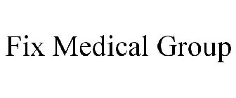 FIX MEDICAL GROUP