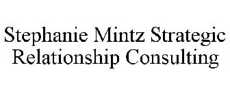 STEPHANIE MINTZ STRATEGIC RELATIONSHIP CONSULTING