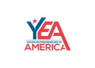 YEA YOUNG ENTREPRENEURS OF AMERICA