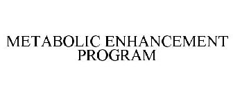 METABOLIC ENHANCEMENT PROGRAM