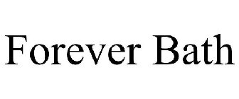 FOREVER BATH