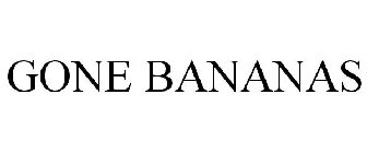 GONE BANANAS