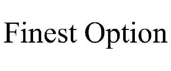 FINEST OPTION
