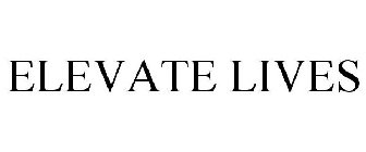 ELEVATE LIVES