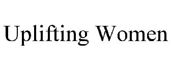 UPLIFTING WOMEN