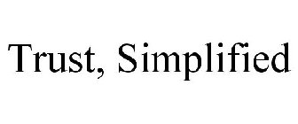 TRUST, SIMPLIFIED