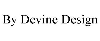 BY DEVINE DESIGN