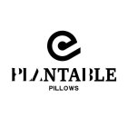 PLANTABLE PILLOWS