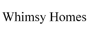 WHIMSY HOMES