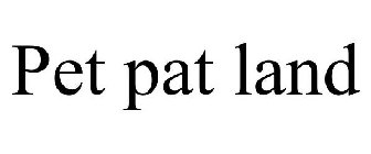 PET PAT LAND