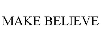 MAKE BELIEVE