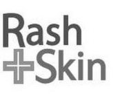 RASH + SKIN