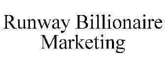 RUNWAY BILLIONAIRE MARKETING