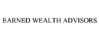 EARNED WEALTH ADVISORS