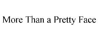 MORE THAN A PRETTY FACE