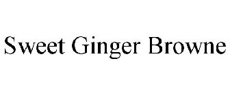 SWEET GINGER BROWNE