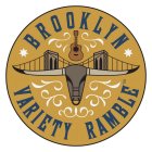 BROOKLYN VARIETY RAMBLE