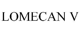 LOMECAN V