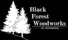 BLACK FOREST WOODWORKS OF TENNESSEE