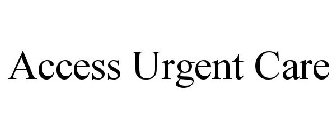 ACCESS URGENT CARE