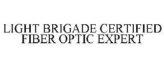 LIGHT BRIGADE CERTIFIED FIBER OPTIC EXPERT