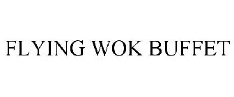 FLYING WOK BUFFET