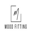 M MOOD FITTING