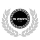 WE COMPETE EST. 2022