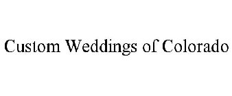 CUSTOM WEDDINGS OF COLORADO