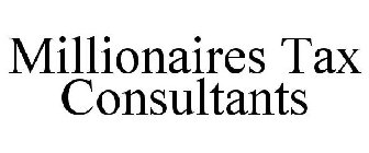 MILLIONAIRES TAX CONSULTANTS