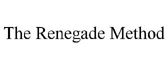 THE RENEGADE METHOD