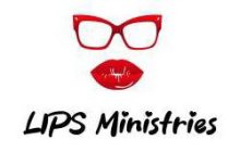 LIPS MINISTRIES