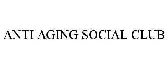 ANTI AGING SOCIAL CLUB