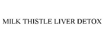 MILK THISTLE LIVER DETOX