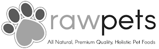 RAWPETS ALL NATURAL, PREMIUM QUALITY, HOLISTIC PET FOODS