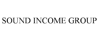 SOUND INCOME GROUP