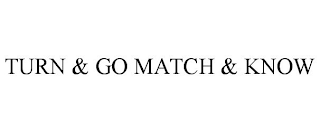 TURN & GO - MATCH & KNOW